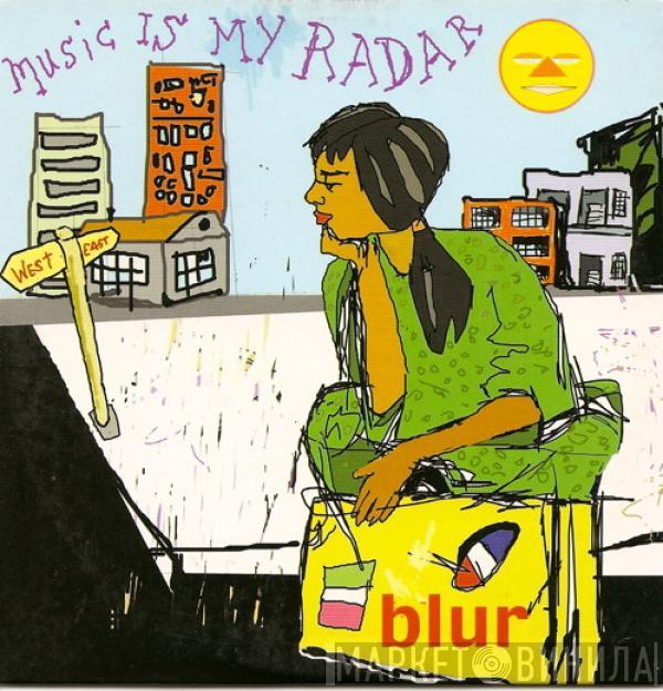  Blur  - Music Is My Radar