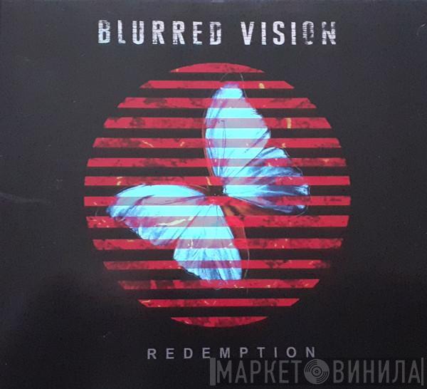 Blurred Vision  - Redemption