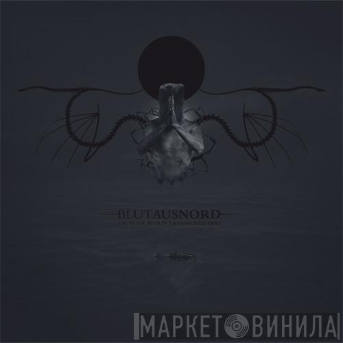  Blut Aus Nord  - The Work Which Transforms God
