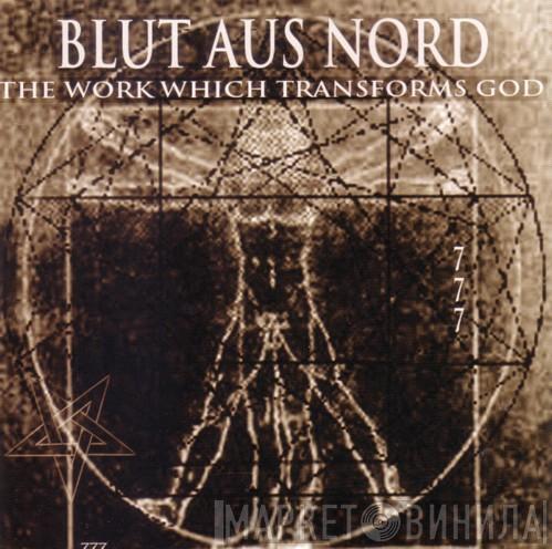  Blut Aus Nord  - The Work Which Transforms God