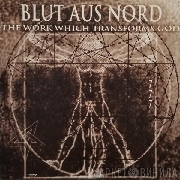  Blut Aus Nord  - The Work Which Transforms God