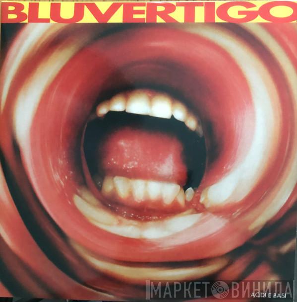 Bluvertigo - Acidi E Basi