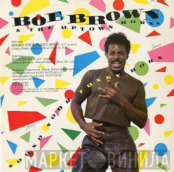 Bo Brown, Uptown Horns - Sound Your Funky Horn