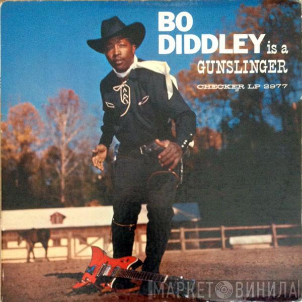  Bo Diddley  - Bo Diddley Is A Gunslinger