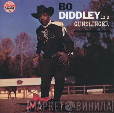  Bo Diddley  - Bo Diddley Is A Gunslinger