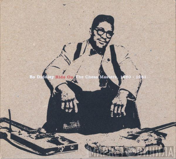 Bo Diddley - Ride On / The Chess Masters, 1960-1961