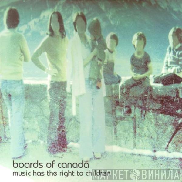  Boards Of Canada  - Music Has The Right To Children