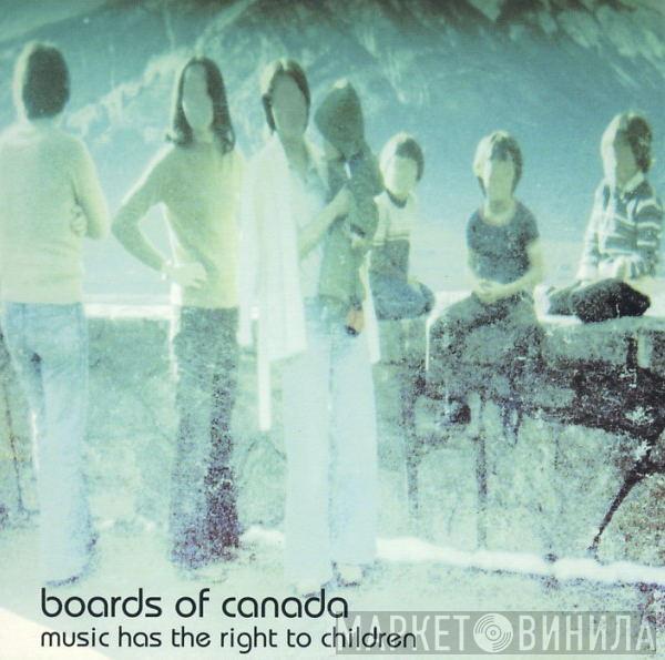  Boards Of Canada  - Music Has The Right To Children