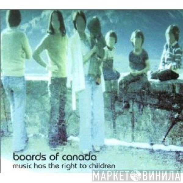  Boards Of Canada  - Music Has The Right To Children