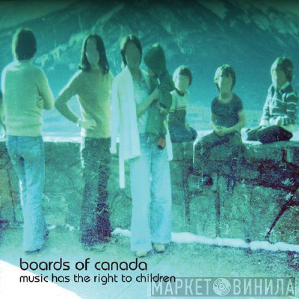  Boards Of Canada  - Music Has The Right To Children