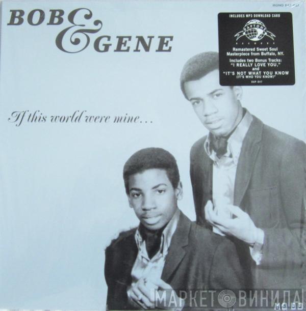 Bob & Gene - If This World Were Mine