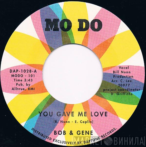 Bob & Gene - You Gave Me Love / Your Name