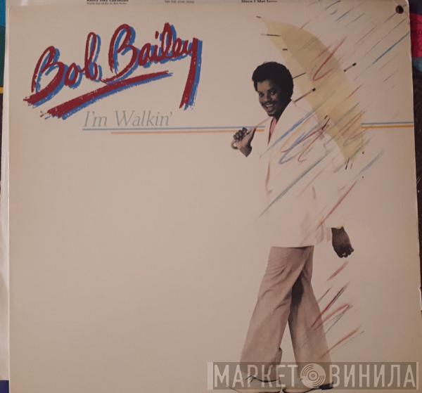Bob Bailey - I'm Walkin'
