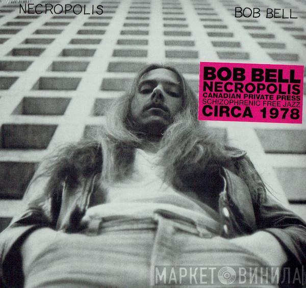 Bob Bell  - Necropolis