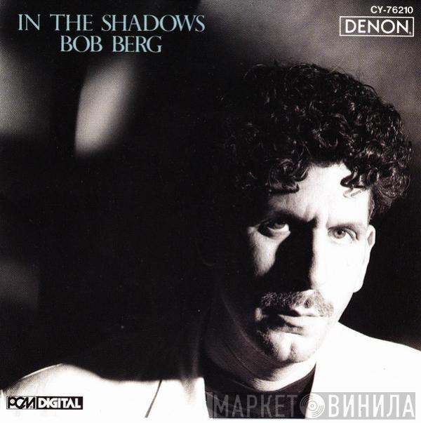  Bob Berg  - In The Shadows