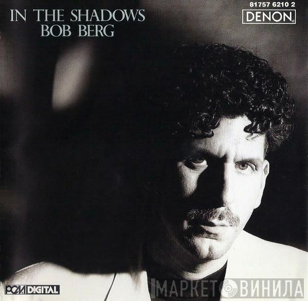  Bob Berg  - In The Shadows