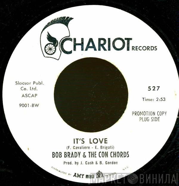  Bob Brady & The Con Chords  - It's Love / Love Is The Master (I'm The Slave)