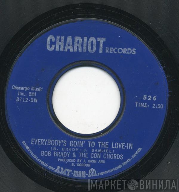  Bob Brady & The Con Chords  - Everybody's Goin' To The Love-In
