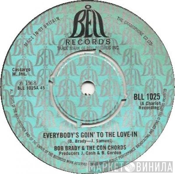  Bob Brady & The Con Chords  - Everybody's Goin' To The Love-In