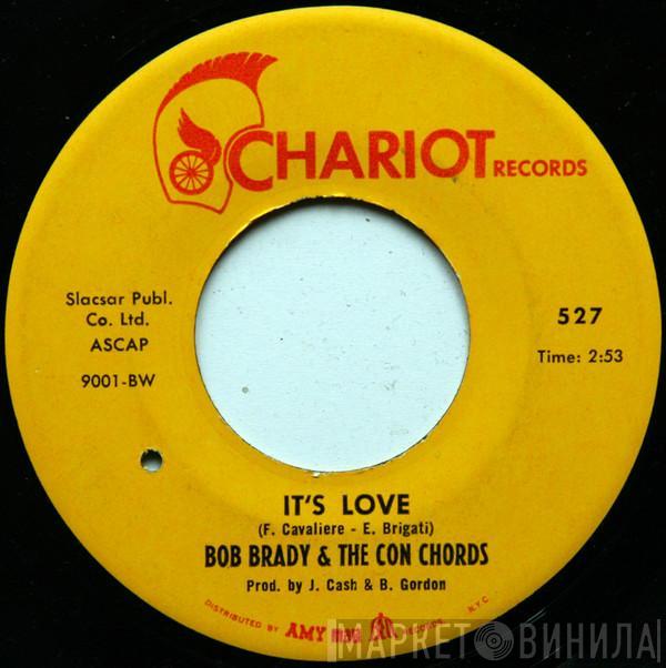 Bob Brady & The Con Chords - It's Love / Love Is The Master (I'm The Slave)