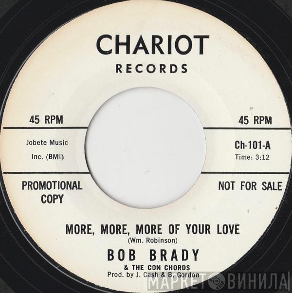 Bob Brady & The Con Chords - More, More, More Of Your Love