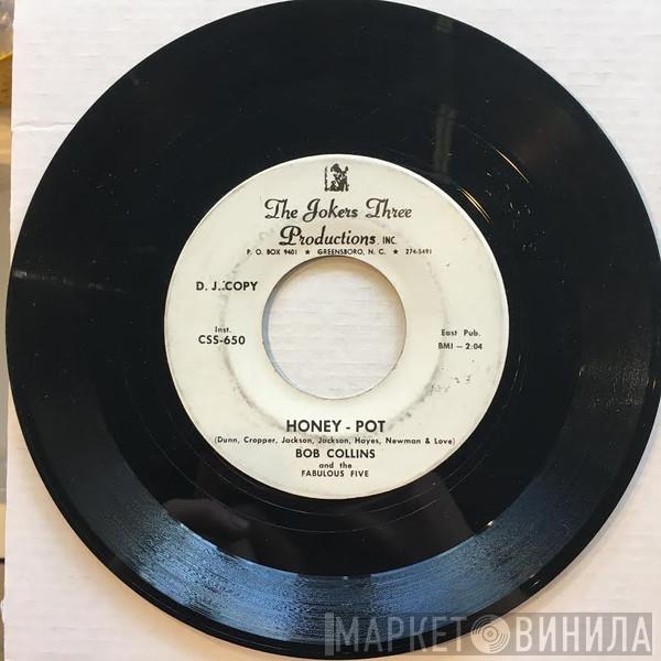 Bob Collins And The Fabulous Five - If I Didn't Have A Dime / Honey Pot