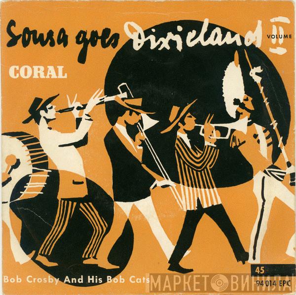  Bob Crosby And The Bob Cats  - Sousa Goes Dixieland, Volume II