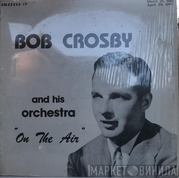 Bob Crosby - Bob Crosby and His Orchestra
