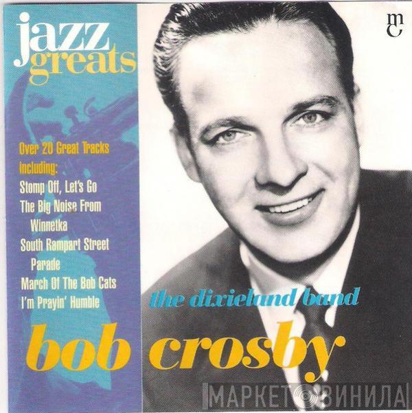 Bob Crosby - The Dixieland Band