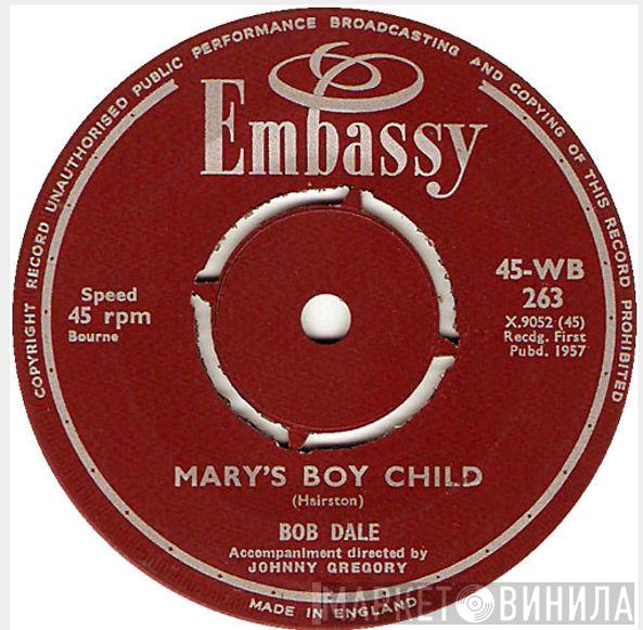 Bob Dale - Mary's Boy Child / A Night To Remember
