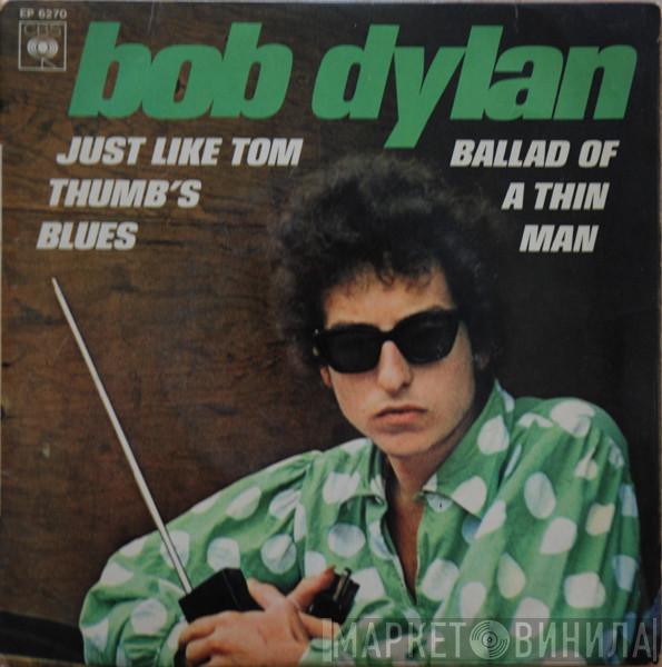  Bob Dylan  - Ballad Of A Thin Man / Just Like Tom Thumb's Blues