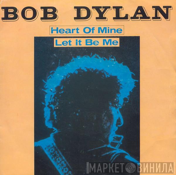  Bob Dylan  - Heart Of Mine / Let It Be Me