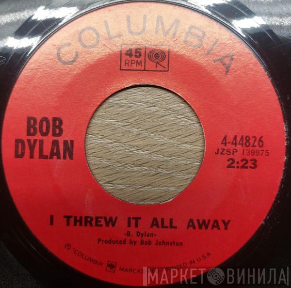  Bob Dylan  - I Threw It All Away / Drifter's Escape