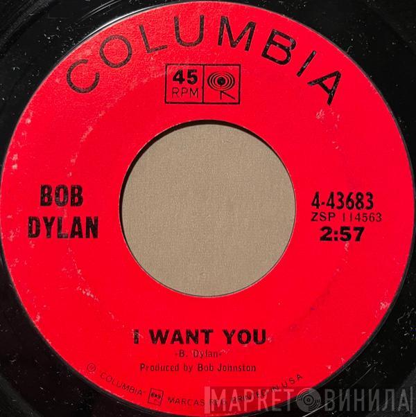  Bob Dylan  - I Want You / Just Like Tom Thumb's Blues