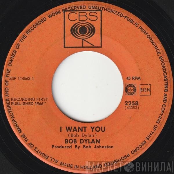  Bob Dylan  - I Want You / Just Like Tom Thumb's Blues