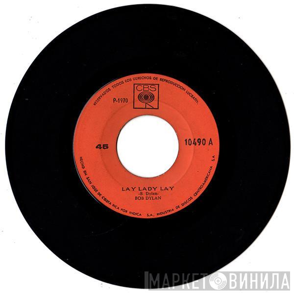  Bob Dylan  - Lay Lady Lay / Todo Lo Dejé = I Threw It All Away