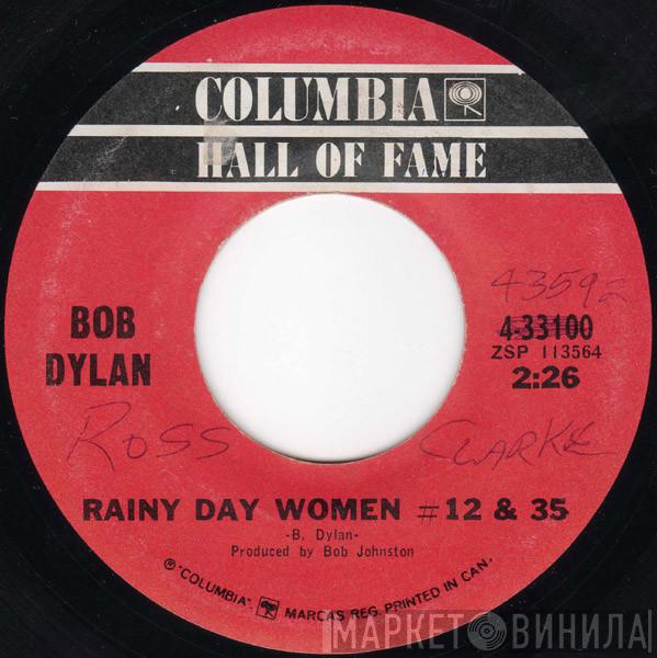  Bob Dylan  - Rainy Day Women #12 & 35 / Like A Rolling Stone