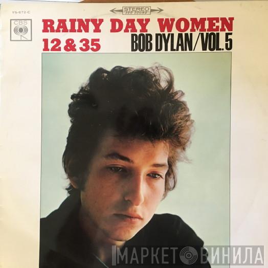  Bob Dylan  - Rainy Day Women 12&35 Bob Dylan/Vol.5