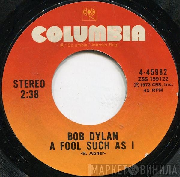  Bob Dylan  - A Fool Such As I