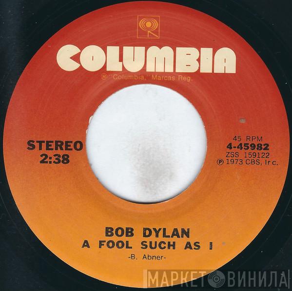  Bob Dylan  - A Fool Such As I