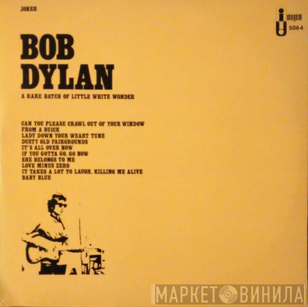  Bob Dylan  - A Rare Batch Of Little White Wonder