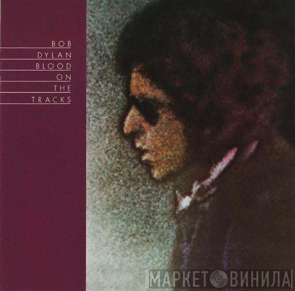 Bob Dylan - Blood On The Tracks