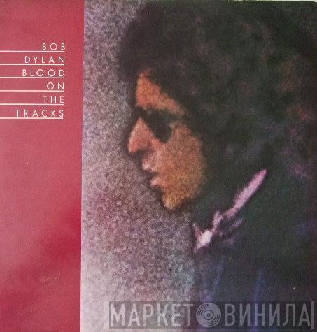Bob Dylan - Blood On The Tracks