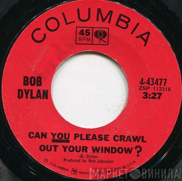  Bob Dylan  - Can You Please Crawl Out Your Window?