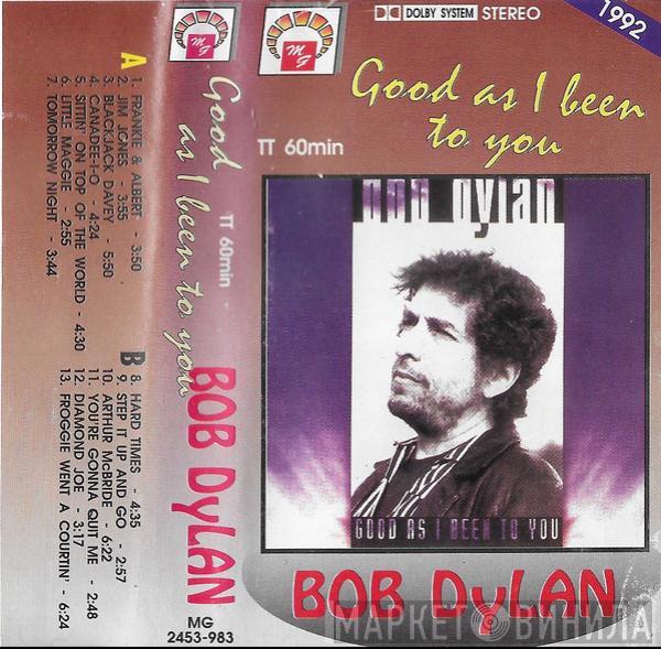  Bob Dylan  - Good As I Been To You