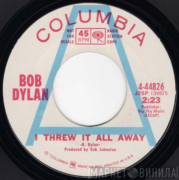  Bob Dylan  - I Threw It All Away