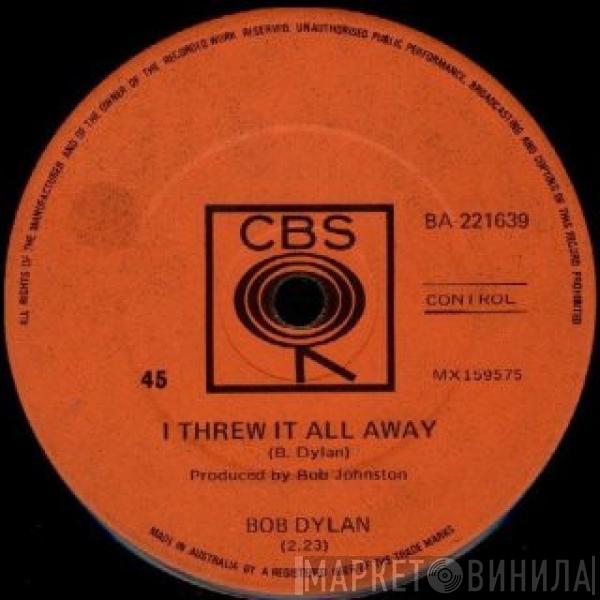  Bob Dylan  - I Threw It All Away
