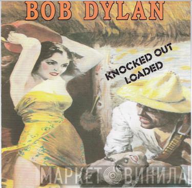  Bob Dylan  - Knocked Out Loaded