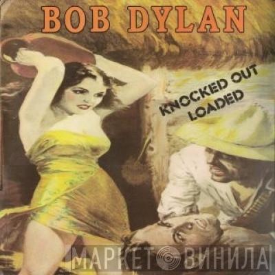  Bob Dylan  - Knocked Out Loaded