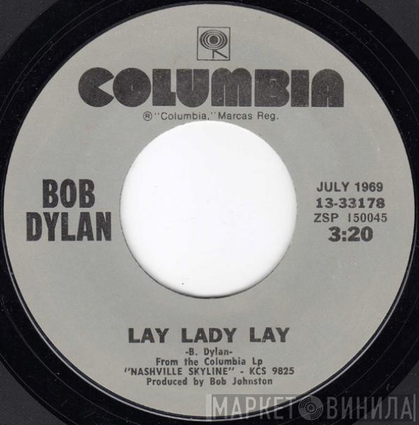 Bob Dylan - Lay Lady Lay / I Threw It All Away